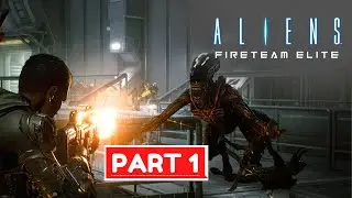 ALIENS FIRETEAM ELITE Gameplay Walkthrough PART 1 [4K 60FPS] - No Commentary