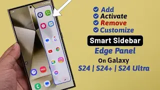 Galaxy S24/S24+/Ultra: How to Enable/ Disable Smart Sidebar!