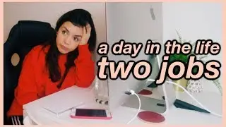 DAY IN MY LIFE WORKING TWO JOBS