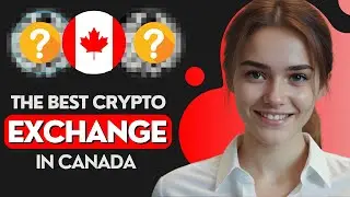 The Best Cryptocurrency Exchange in Canada 🇨🇦 2024