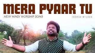 Mera Pyaar Tu - Joshua Wilson (Official Music Video)