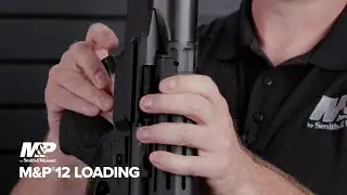 How to Load the M&P&reg;12 Bullpup Shotgun
