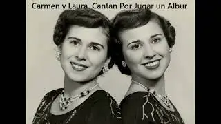 Por Jugar Un Albur. Carmen y Laura