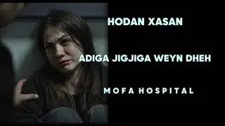Hodan xasan - adiga jigjiga weyn dheh joogo ku ladayo dheh