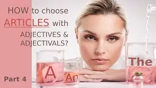 How Adjectives Affect Articles Choice