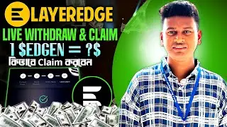 Layeredge Claim Process - Layeredge Airdrop Withdraw - Edgen Token Withdraw Process - Listing Date?