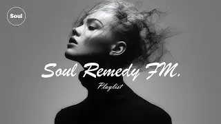 Soul Remedy FM 06 MHz&mdash;Audio-Only Music Playlist