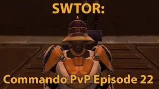 SWTOR: Gunnery Commando PvP Episode 22 (Level 60)