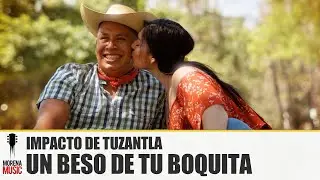 IMPACTO DE TUZANTLA - UN BESO DE TU BOQUITA [ Video Oficial ] Morena Music