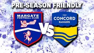 HIGHLIGHTS - PRE-SEASON 2024 #3 - Margate FC v Concord Rangers FC (H) - 13th July 2024