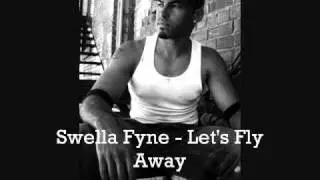 Swella Fyne - Let's Fly Away