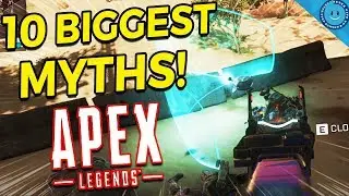The 10 Biggest Myths In Apex Legends! | Improve Your Game