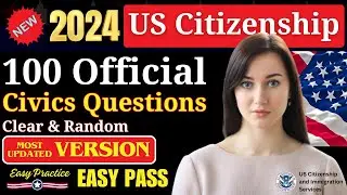 US Citizenship Interview 2024, US Citizenship Test, US Naturalization Interview, 100 Civics Question