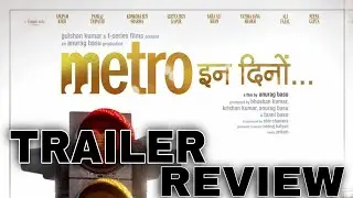 Metro... In Dino Official Trailer Review | Real Love Stories in Urban Chaos