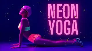 Neon Yoga Bliss & Relaxation Beats &ndash; Meditation Vibes 🧘&zwj;♀️🎶✨
