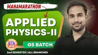 Applied Physics-II | Maha Marathon 12 घंटे लगातार  | G5 Batch | 2nd Sem All Branches.