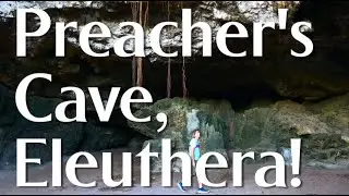 Preacher's Cave, Eleuthera!