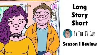 Long Story Short: Season 1 Review!