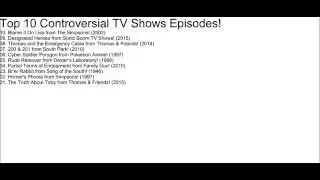 Top 10 Controversial TV Shows Episodes! (1000 Videos Views Special Part 2)
