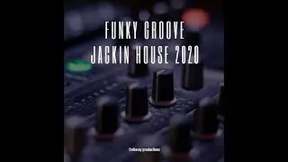 Funky Groove Jackin House 2020