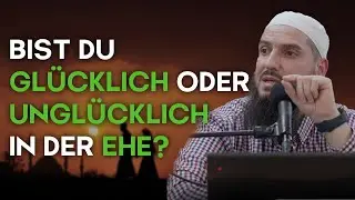 Bist du glücklich oder unglücklich in der Ehe? | Sheikh Bilal