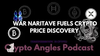 WAR WILL CAUSE CRYPTO PRICE DISCOVERY - BTC, XRP, Crypto Angles Podcast #37