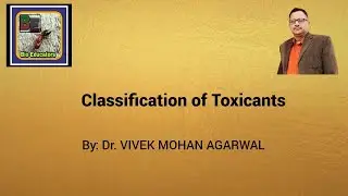 Classification of toxicants (विषाक्त पदाथों का वर्गीकरण)
