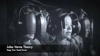 Jules Verne Theory : Keep Your Head Down