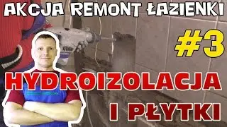 Hydroizolacja i układanie płytek - Akcja Remont Łazienki #3
