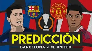 BARCELONA vs MANCHESTER UNITED - Europa League [2023] Previa, Predicci&oacute;n y Pron&oacute;stico