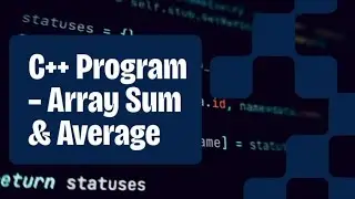 How To Find Sum and Average Of Array Elements | find sum and average of array elements