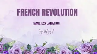The Impact of the FRENCH REVOLUTION on the English Society - Tamil Explanation