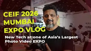 CEIF 2026 MUMBAI Photo & Video EXPO VLOG 📸⚡ | NewTech | Tamil Photography Tutorials