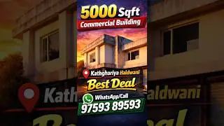 5000 Sqft Commercial Building For Sale in Kathghariya Haldwani Best Deal Act Fast Call 97593 89593