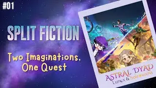 Split Fiction #01: Two Imaginations, One Quest