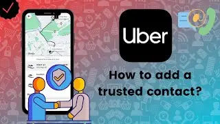 How to add a trusted contact on Uber?