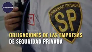 Obligaciones de las Empresas de Seguridad Privada #GesseinPeru