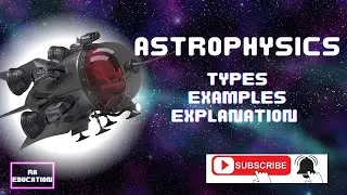 What is Astrophysics? | Types of Astrophysics | Animated Video!