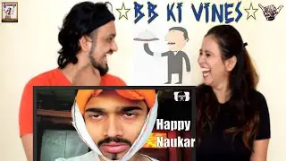 BB Ki Vines || Happy Naukar || Indian Reaction By ManVeer Zone