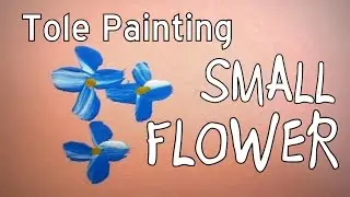 Tole Painting - How to paint a SMALL FLOWER