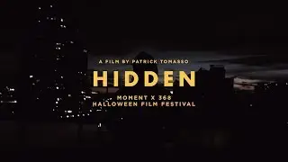 HIDDEN | Moment X 368 Halloween Film Festival 2018