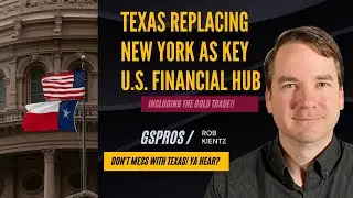 Texas Replacing New York as Key U.S. Financial Hub, Includes GOLD