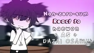 Non zero sum react to hae as dazai + random stuff AND I REPOSTED THIS IS A BETTER AND ON BEAT VER
