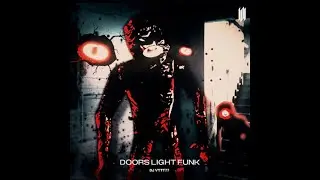 DOORS LIGHT FUNK SLOWED