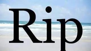 How To Pronounce Rip🌈🌈🌈🌈🌈🌈Pronunciation Of Rip