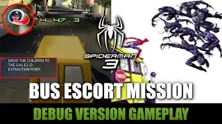 Bus Escort mission (EXCLUSIVE LOOK) [Spider Man 3: Debug Version Gameplay]