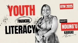 MARY NDUNG'U  KARIUKI || YOUTH FINANCIAL LITERACY