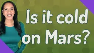 Is it cold on Mars?