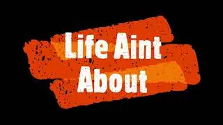 NEW MUSIC!    Life Ain't About - JesseB
