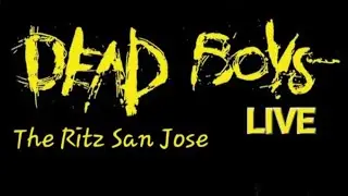 DEAD BOYS : LIVE in San Jose 2025 ! High Tension Wire, I Need Lunch & So Sad.